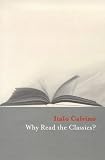 Why Read the Classics? (Vintage)