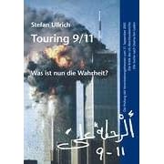 Touring 9/11 Was ist nun die Wahrheit?: Die Pr�fung der Verschw�rungstheorien zum 11. September 2001. Die Kritik des US-Abschlussberichts. Die Suche nach Osama bin Laden