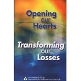 Opening Our Hearts: Transforming Our Losses