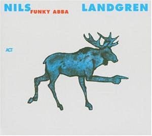 Nils Landgren - Funky Abba - Zortam Music