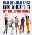Real Life : Real Spice: The Official Story by the Spice Girls