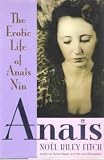 Ana&iuml;s : The Erotic Life Of Ana&iuml;s Nin