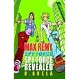Spyforce Revealed: Max Remy: Spyforce Book 2