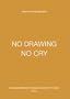 Martin Kippenberger: No Drawing No Cry