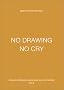 No Drawing, No cry