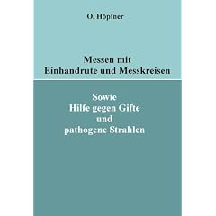 Messen mit Einhandrute und Messkreisen: Hilfe gegen Gifte und pathogene Strahlen - Teil 2