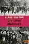 Die roten Matrosen oder Ein vergessener Winter: Roman (Gulliver)