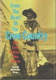From The Heart Of The Crow Country: The Crow Indians Own Stories (Library of the American Indian)