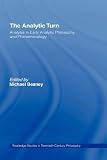 The Analytic Turn; Analysis in Early Analytic Philosophy and Phenomenology