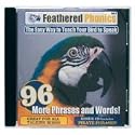 Feathered Phonics The Easy Way To Teach Your Bird To Speak Volume 4: 96 More Words and Phrases