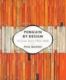 Penguin by Design: A Cover Story 1935-2005
