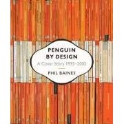 Penguin by Design: A Cover Story 1935-2005