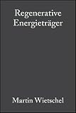 Regenerative Energieträger : der Beitrag und die Förderung regenerativer Energieträger im Rahmen einer nachhaltigen Energieversorgung