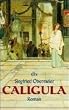 Caligula: Der grausame Gott Roman