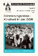 Erinnerungsreise - Kindheit in der DDR: Studierende erforschen ihre DDR-Kindheiten