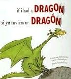 If I Had a Dragon / Si Yo Tuviera Un Dragon (Spanish Edition)