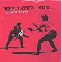 We Love You... So Love Us Vol.2