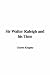 Search : Sir Walter Raleigh and his Time