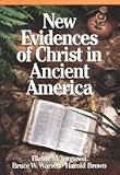 NEW EVIDENCES OF CHRIST IN ANCIENT AMERICA