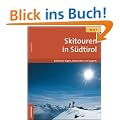 Skitouren in S�dtirol 02: Zillertaler Alpen, Dolomiten und Lagorai