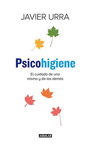 Psicohigiene: El cuidado de uno mismo y de los demás (Spanish Edition)