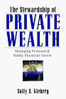 The Stewardship of Private Wealth: Managing Personal & Family Financial Assets
