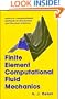 Finite Element Computational Fluid Mechanics (Series in computational methods in mechanics and thermal sciences)