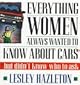 Everything Women Always Wanted to Know about Cars; But Didn't Know Who to Ask