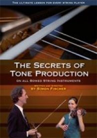 The Secrets of Tone Production on All Bowed String Instruments