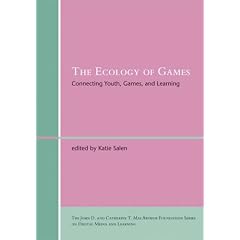 The Ecology of Games: Connecting Youth, Games, and Learning (John D. and Catherine T. MacArthur Foundation Series on Digital Media and Learning)