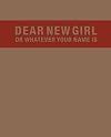 Dear New Girl or Whatever Your Name Is
