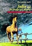 Julia und der Hengst aus Spanien - Christiane Gohl