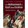 Von Mohammed zu Karl dem Großen. Aufbruch ins Mittelalter. by Eduard Carbonell and Roberto Cassanelli