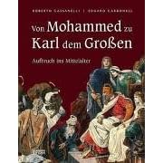 Click here to buy Von Mohammed zu Karl dem Gro�en. Aufbruch ins Mittelalter. by  Eduard Carbonell and Roberto Cassanelli.