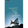 Flug der Pelikane: Roman