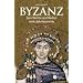 Byzanz: Geschichte und Kultur eines Jahrtausends