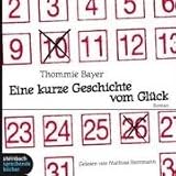 Eine kurze Geschichte vom Gl�ck. Roman. 4 CDs