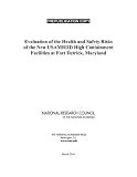 Evaluation of the Health and Safety Risks of the New USAMRIID High Containment Facilities at Fort Detrick, Maryland