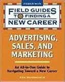 Advertising, Sales, and Marketing (Field Guides to Finding a New Career)