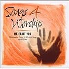 Songs 4 Worship: We Exalt You - The Greatest Praise and Worship Songs of All Time by The Integrity Worship Singers, The Praise Band, The Maranatha Singers, Alvin Slaughter, and Don Moen (Audio CD - 2002)