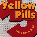 Yellow Pills, Vol. 3: More Great Pop