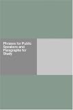 Phrases for Public Speakers and Paragraphs for Study