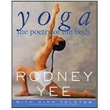 Yoga: The Poetry of the Body by Rodney Yee and Nina Zolotow