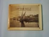 Up the Nile: A photographic excursion, Egypt 1839-1898