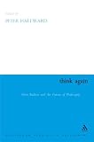 Think Again: Alain Badiou and the Future of Philosophy