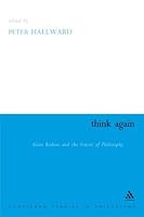 Think Again: Alain Badiou and the Future of Philosophy (Athlone Contemporary European Thinkers Series)