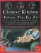 The Chinese Kitchen: Recipes, Techniques, Ingredients, History, And Memories From America's Leading Authority On Chinese Cooking