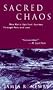 Sacred Chaos: One Man's Spiritual Journey through Pain and Loss