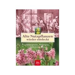 Alte Nutzpflanzen wieder entdeckt: F�rberginster, Pfeifengras, Seifenkraut & Co