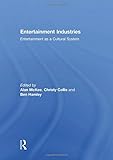 Entertainment industries : entertainment as a cultural system